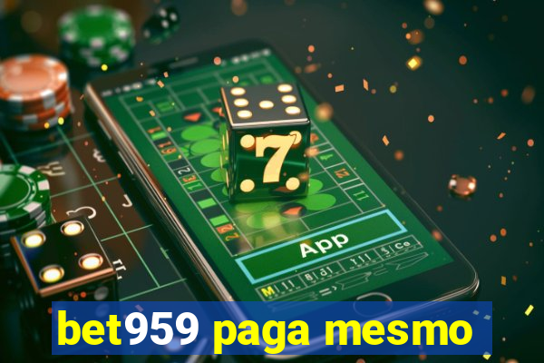 bet959 paga mesmo